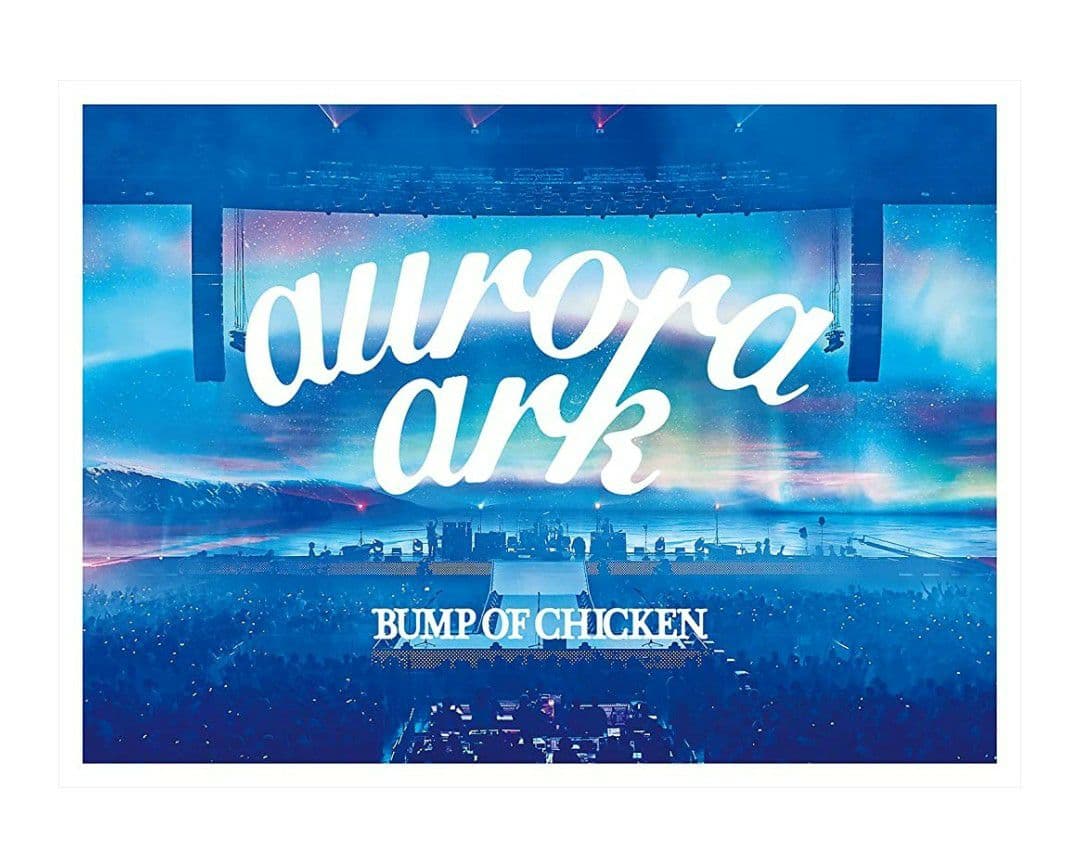 BUMP OF CHICKEN/TOUR 2019 aurora ark TO…